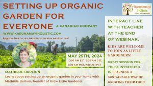 Setting Up Organic Garden for Everyone by Mathilde Burlion Webinar 25 May 2024 - Karunamayi Holistic Inc Canada USA UK Europe Australia Africa Asia India World